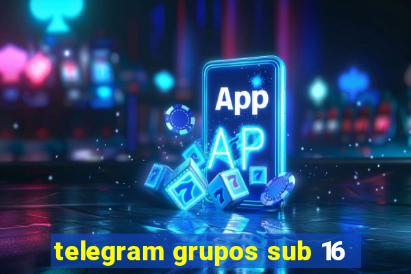 telegram grupos sub 16