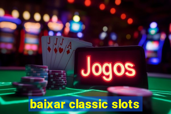 baixar classic slots