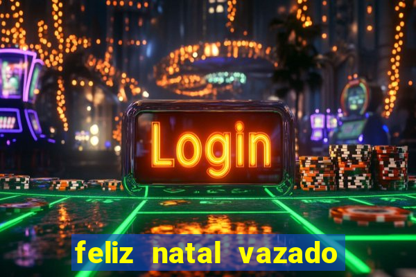 feliz natal vazado para imprimir