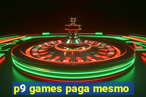 p9 games paga mesmo