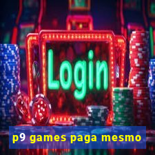 p9 games paga mesmo