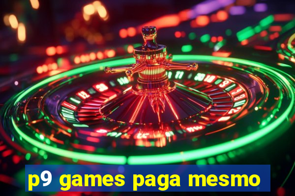 p9 games paga mesmo