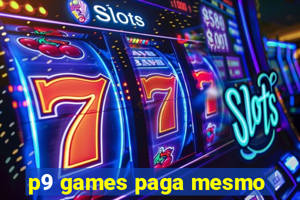 p9 games paga mesmo