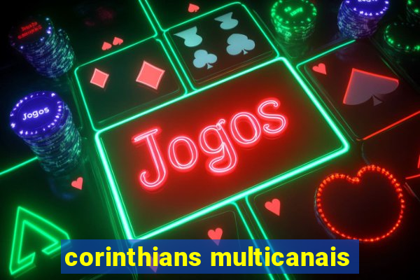 corinthians multicanais