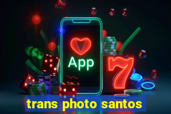 trans photo santos