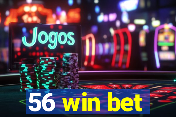 56 win bet