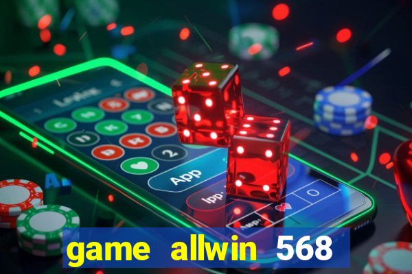 game allwin 568 com login