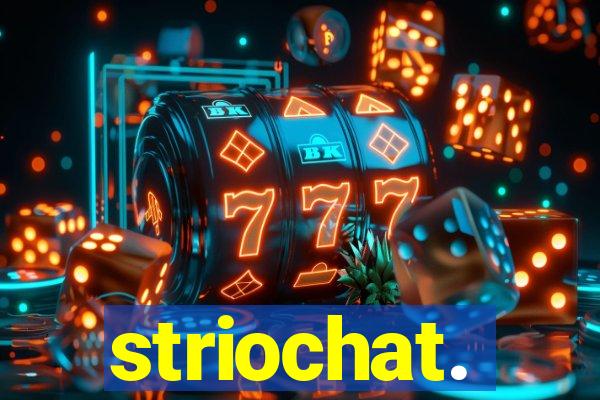 striochat.