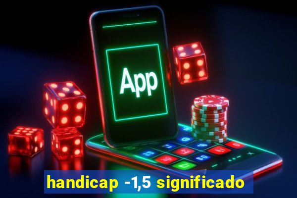 handicap -1,5 significado