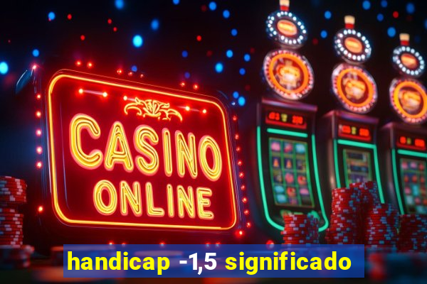 handicap -1,5 significado