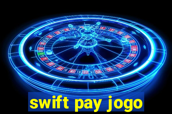 swift pay jogo