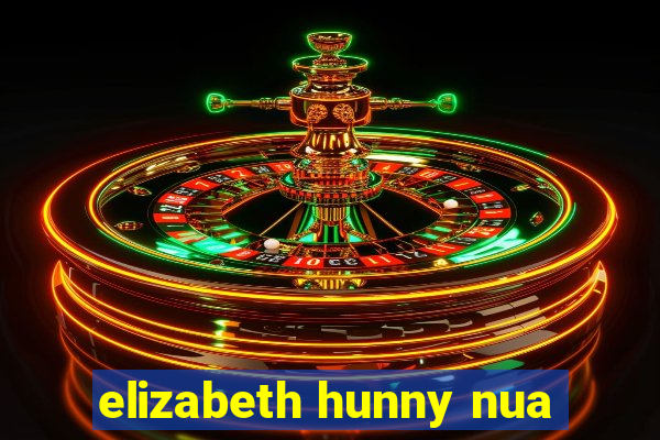 elizabeth hunny nua