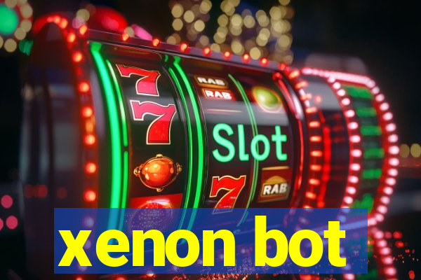 xenon bot