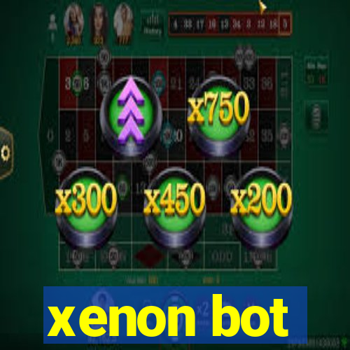 xenon bot