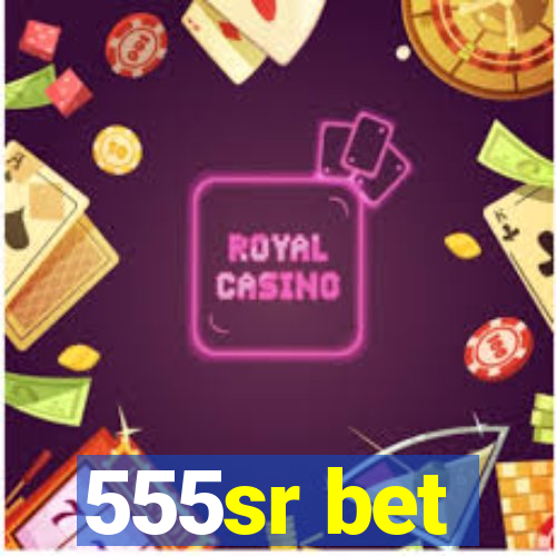 555sr bet