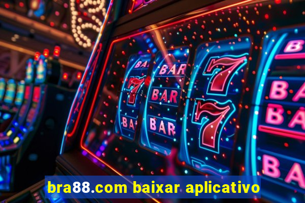 bra88.com baixar aplicativo