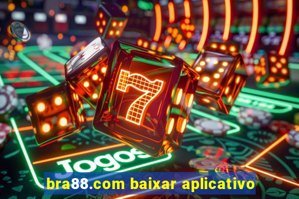 bra88.com baixar aplicativo