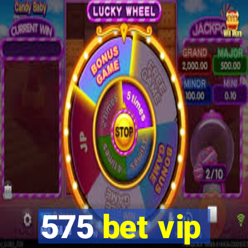 575 bet vip