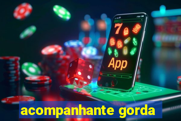 acompanhante gorda