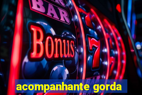 acompanhante gorda