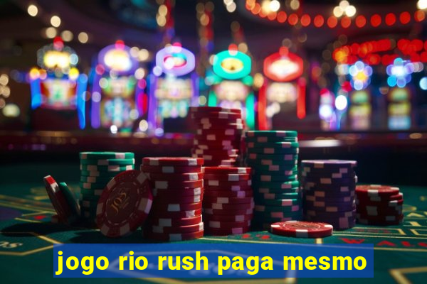 jogo rio rush paga mesmo