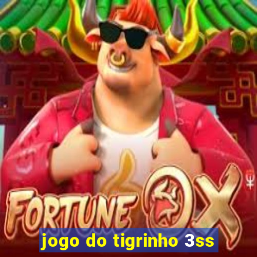 jogo do tigrinho 3ss