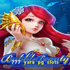 777 yara pg slots paga mesmo