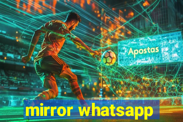 mirror whatsapp