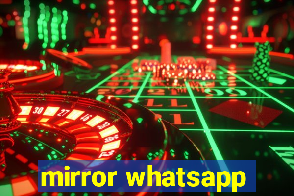 mirror whatsapp