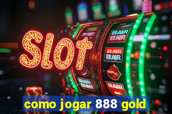 como jogar 888 gold