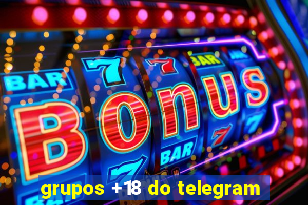 grupos +18 do telegram