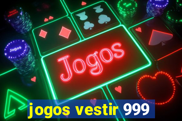 jogos vestir 999