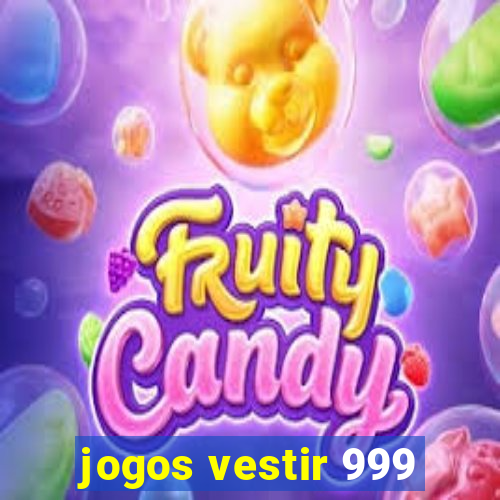 jogos vestir 999