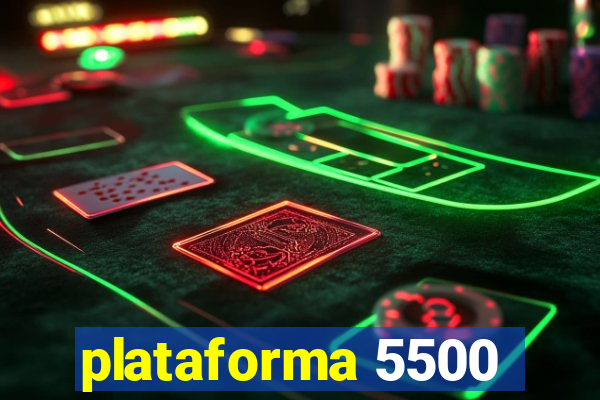 plataforma 5500