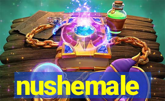 nushemale