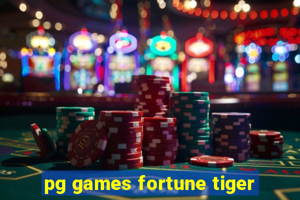 pg games fortune tiger