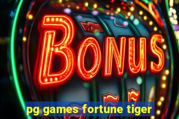 pg games fortune tiger