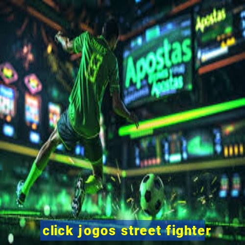 click jogos street fighter