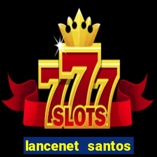 lancenet santos futebol clube