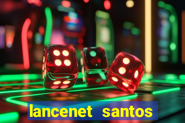 lancenet santos futebol clube