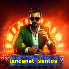 lancenet santos futebol clube