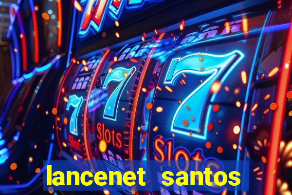 lancenet santos futebol clube