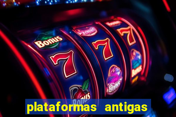 plataformas antigas de jogos slots