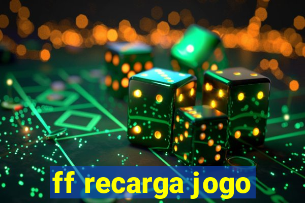 ff recarga jogo