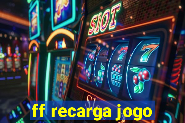 ff recarga jogo