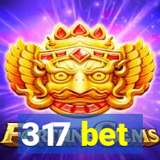 317 bet