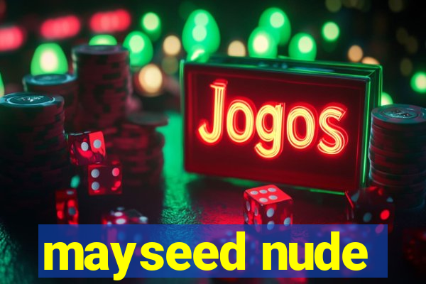 mayseed nude