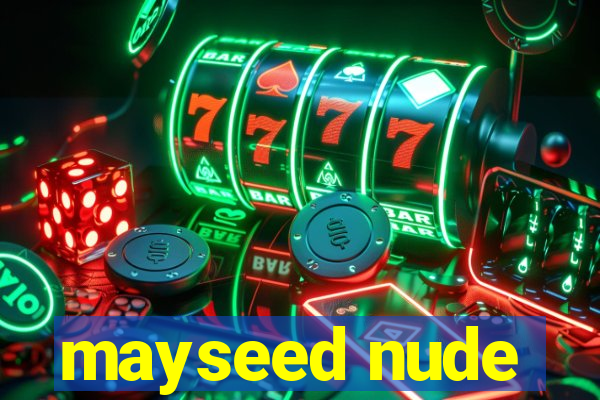 mayseed nude