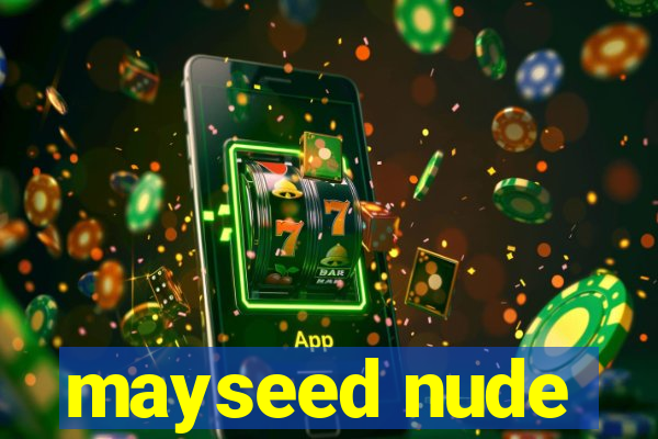 mayseed nude