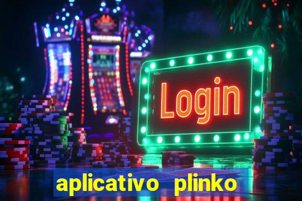 aplicativo plinko paga mesmo